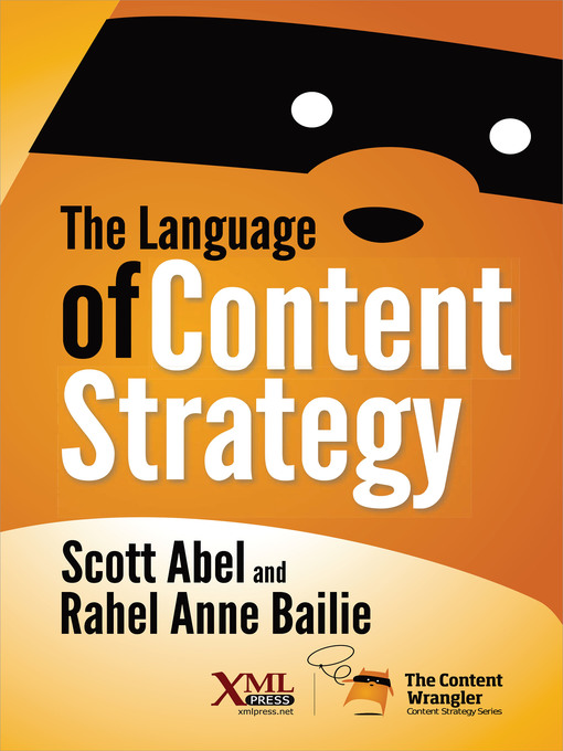 Title details for The Language of Content Strategy by Scott Abel - Available